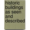 Historic Buildings As Seen And Described door Esther Singleton