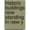 Historic Buildings Now Standing In New Y door Onbekend