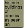 Historic Buildings Of America As Seen An by Unknown
