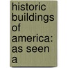 Historic Buildings Of America: As Seen A door Onbekend