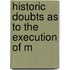 Historic Doubts As To The Execution Of M