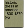 Historic Dress In America, 1800-1870 (Vo door Elisabeth McClellan