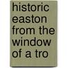 Historic Easton From The Window Of A Tro door William J. Heller