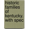 Historic Families Of Kentucky. With Spec door Thomas Marshall Green