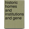 Historic Homes And Institutions And Gene by Ellery Bicknell Crane