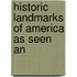 Historic Landmarks Of America As Seen An