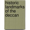 Historic Landmarks Of The Deccan by Sir Wolseley Haig