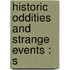 Historic Oddities And Strange Events : S