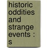 Historic Oddities And Strange Events : S by Sabine Baring-Gould