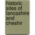 Historic Sites Of Lancashire And Cheshir