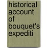 Historical Account Of Bouquet's Expediti door Onbekend