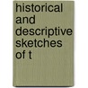 Historical And Descriptive Sketches Of T door Onbekend