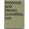 Historical And Literary Curiosities, Con by Henry George Bohn