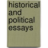 Historical And Political Essays door Onbekend