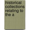 Historical Collections Relating To The A door Onbekend