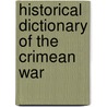 Historical Dictionary Of The Crimean War door Guy Arnold