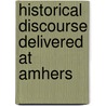 Historical Discourse Delivered At Amhers door J.G. Davis