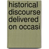 Historical Discourse Delivered On Occasi door Theodore B. 1827-1885 Romeyn