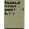 Historical Essays ... Contributed To The door Philip Henry Stanhope Stanhope