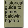 Historical Guide To James Baldwin Hgaa P door Douglas Field