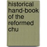 Historical Hand-Book Of The Reformed Chu by Jr. Good