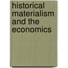 Historical Materialism And The Economics by Benedetto Croce