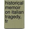 Historical Memoir On Italian Tragedy, Fr door Joseph Cooper Walker