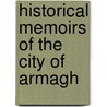 Historical Memoirs Of The City Of Armagh door James Stuart