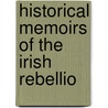 Historical Memoirs Of The Irish Rebellio door John Curry