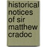 Historical Notices Of Sir Matthew Cradoc