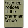 Historical Notices Of The Grammar School door Giles Shaw