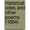 Historical Odes And Other Poems (1864) door Onbekend