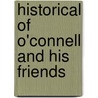 Historical Of O'Connell And His Friends door Onbekend