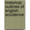 Historical Outlines Of English Accidence by Unknown