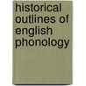 Historical Outlines Of English Phonology door Samuel Moore