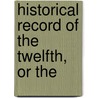 Historical Record Of The Twelfth, Or The door Onbekend