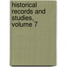 Historical Records And Studies, Volume 7 by Commission United States C