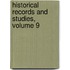 Historical Records And Studies, Volume 9