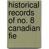 Historical Records Of No. 8 Canadian Fie by John N. Gunn