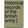 Historical Records Of The British Army [ door Onbekend
