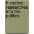 Historical Researches Into The Politics