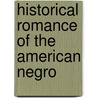 Historical Romance Of The American Negro by Nicholas Biddle