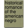 Historical Romance Of The American Negro door Nicholas Biddle