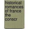 Historical Romances Of France The Conscr door Erckmann Chatrian