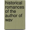 Historical Romances Of The Author Of Wav door Professor Walter Scott