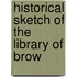 Historical Sketch Of The Library Of Brow