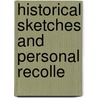 Historical Sketches And Personal Recolle by Archibald Prentice