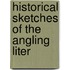Historical Sketches Of The Angling Liter
