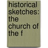 Historical Sketches: The Church Of The F door Onbekend