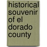 Historical Souvenir Of El Dorado County door Onbekend